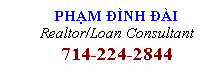 Text Box: PHẠM NH I
Realtor/Loan Consultant
714-224-2844
